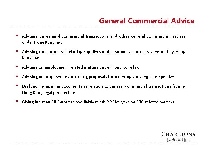 General Commercial Advice Advising on general commercial transactions and other general commercial matters under