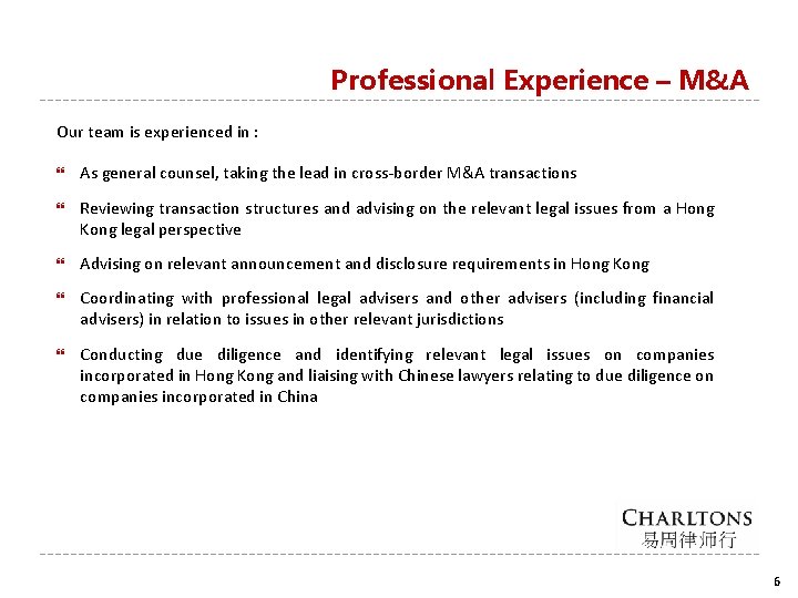 Professional Experience – M&A Our team is experienced in : As general counsel, taking