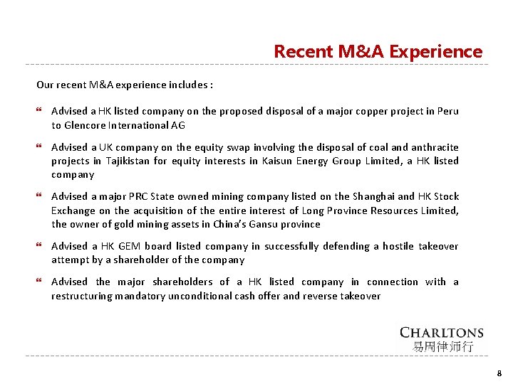 Recent M&A Experience Our recent M&A experience includes : Advised a HK listed company