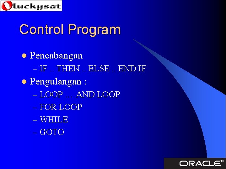 Control Program l Pencabangan – IF. . THEN. . ELSE. . END IF l