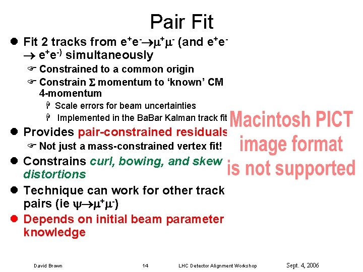 Pair Fit l Fit 2 tracks from e+e- + - (and e+e-) simultaneously F