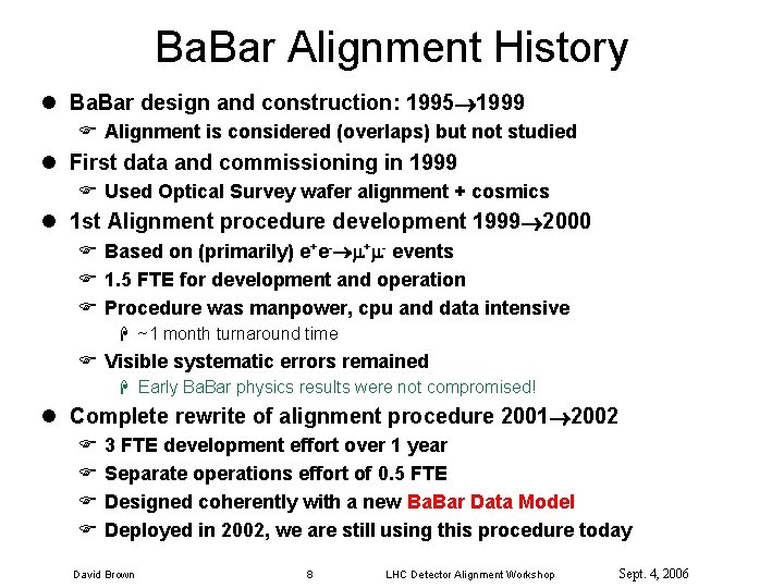 Ba. Bar Alignment History l Ba. Bar design and construction: 1995 1999 F Alignment