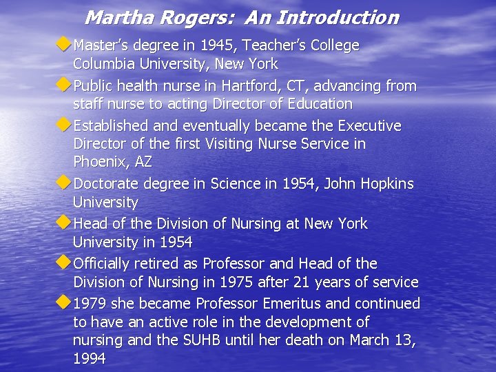 Martha Rogers: An Introduction u. Master’s degree in 1945, Teacher’s College Columbia University, New