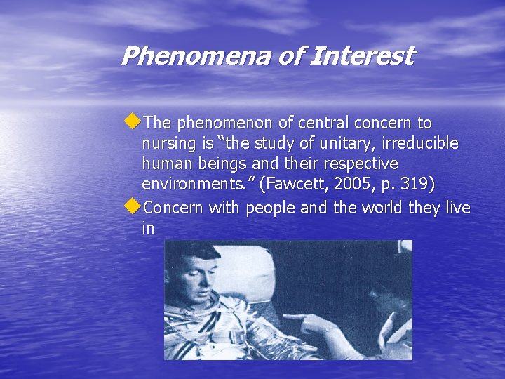 Phenomena of Interest u. The phenomenon of central concern to nursing is “the study