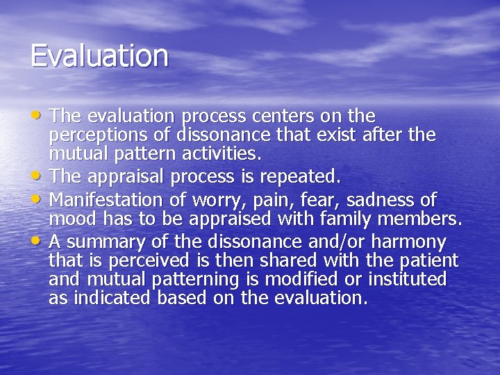 Evaluation • The evaluation process centers on the • • • perceptions of dissonance