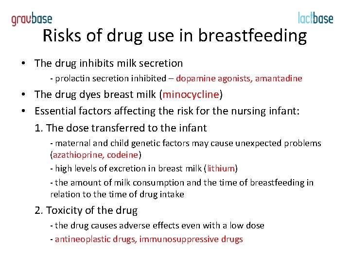 Risks of drug use in breastfeeding • The drug inhibits milk secretion - prolactin