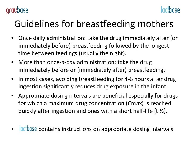 Guidelines for breastfeeding mothers • Once daily administration: take the drug immediately after (or