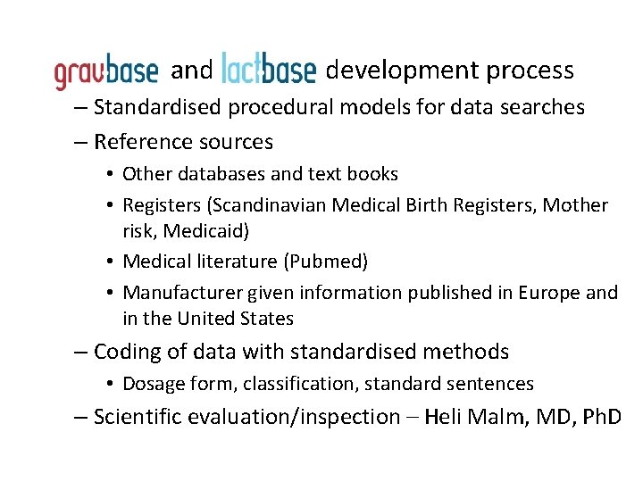 and development process – Standardised procedural models for data searches – Reference sources •
