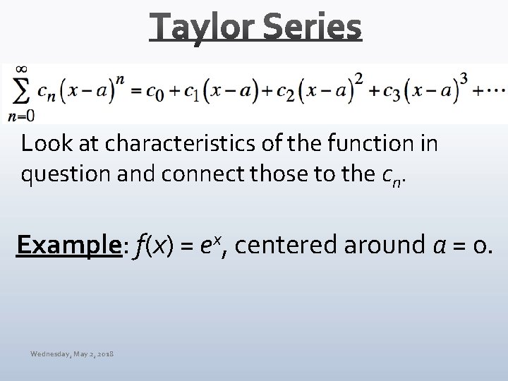Look at characteristics of the function in question and connect those to the cn.