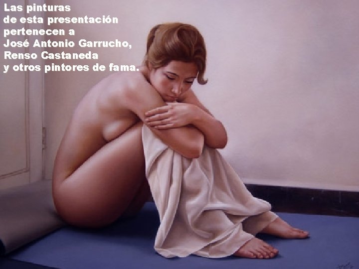 Las pinturas de esta presentación pertenecen a José Antonio Garrucho, Renso Castaneda y otros
