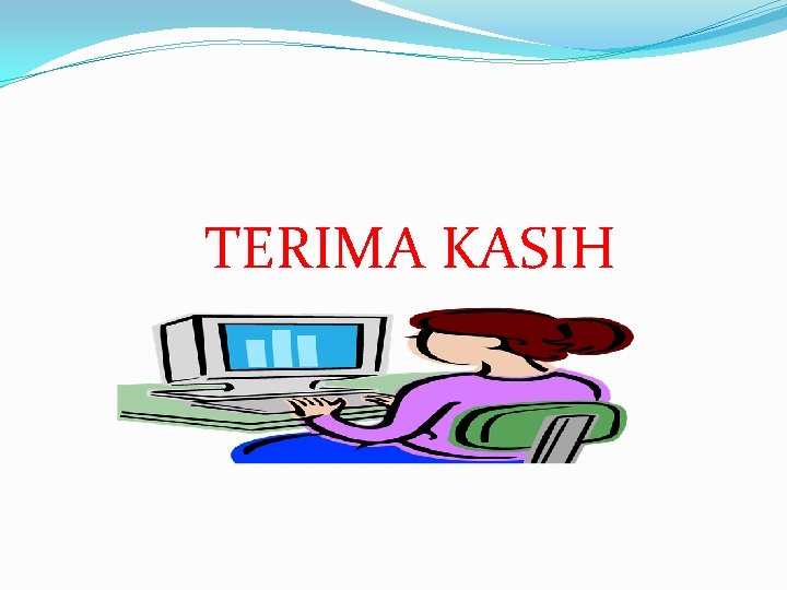 TERIMA KASIH 