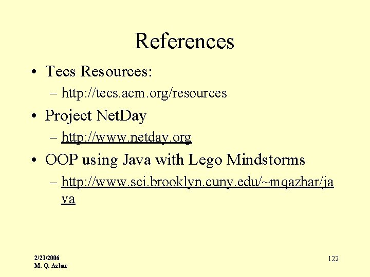 References • Tecs Resources: – http: //tecs. acm. org/resources • Project Net. Day –