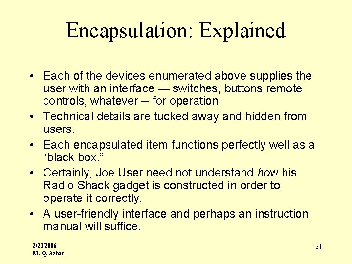 Encapsulation: Explained • Each of the devices enumerated above supplies the user with an