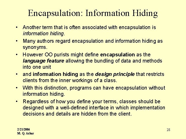 Encapsulation: Information Hiding • Another term that is often associated with encapsulation is information