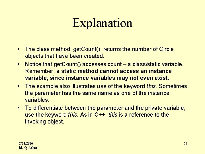 Explanation • The class method, get. Count(), returns the number of Circle objects that
