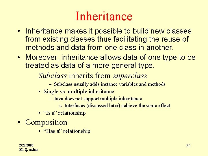 Inheritance • Inheritance makes it possible to build new classes from existing classes thus