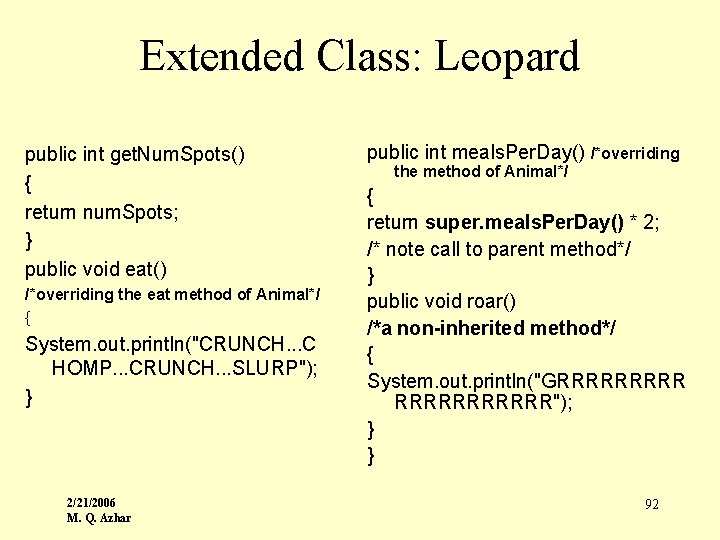 Extended Class: Leopard public int get. Num. Spots() { return num. Spots; } public