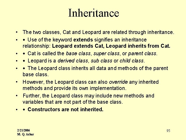 Inheritance • The two classes, Cat and Leopard are related through inheritance. • ·