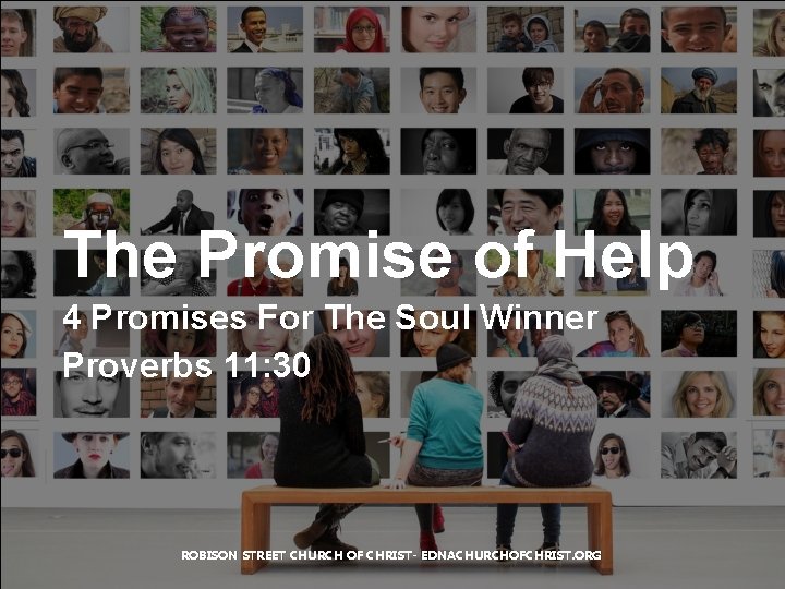 The Promise of Help 4 Promises For The Soul Winner Proverbs 11: 30 ROBISON