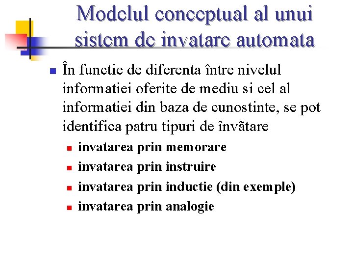 Modelul conceptual al unui sistem de invatare automata n În functie de diferenta între