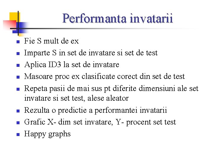 Performanta invatarii n n n n Fie S mult de ex Imparte S in