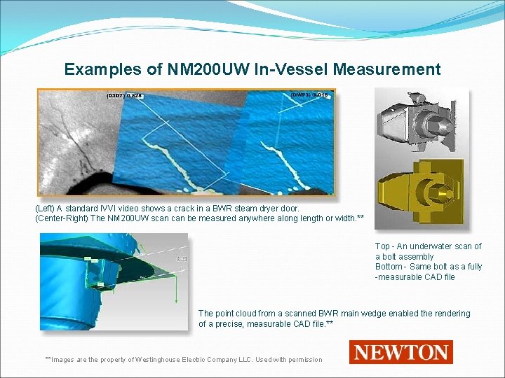 Examples of NM 200 UW In-Vessel Measurement (Left) A standard IVVI video shows a