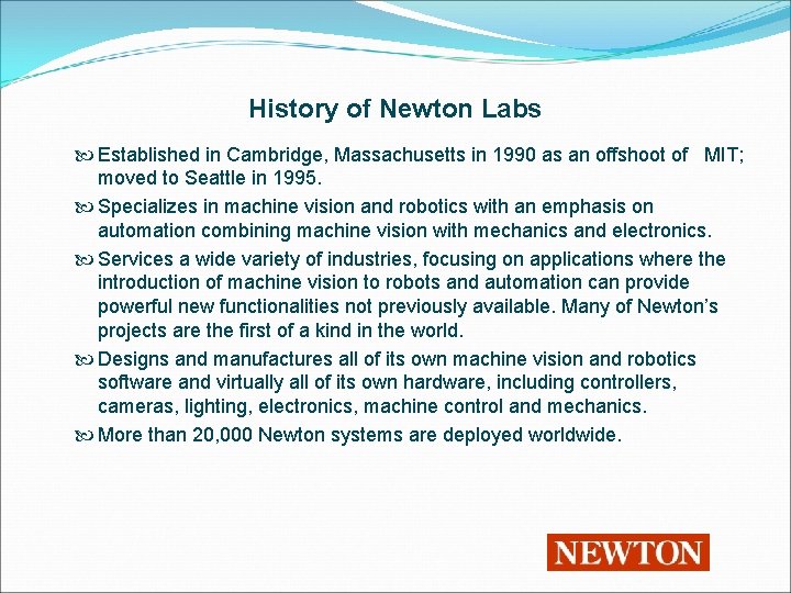 History of Newton Labs Established in Cambridge, Massachusetts in 1990 as an offshoot of
