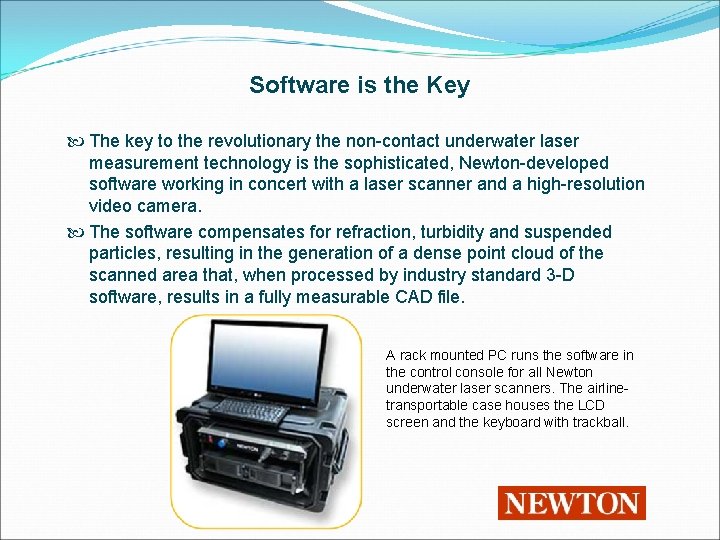 Software is the Key The key to the revolutionary the non-contact underwater laser measurement