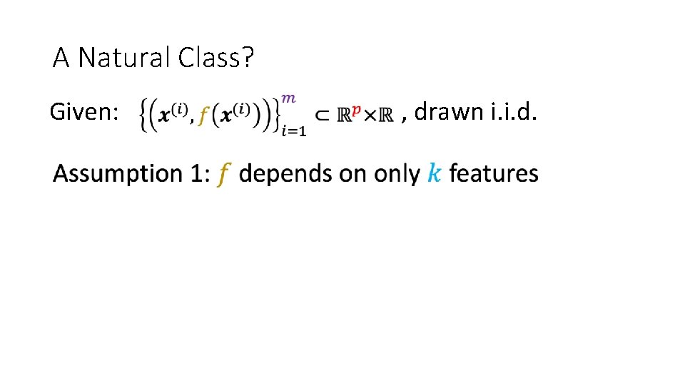 A Natural Class? Given: , drawn i. i. d. 