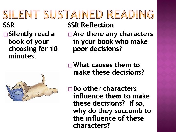 SSR � Silently read a book of your choosing for 10 minutes. SSR Reflection