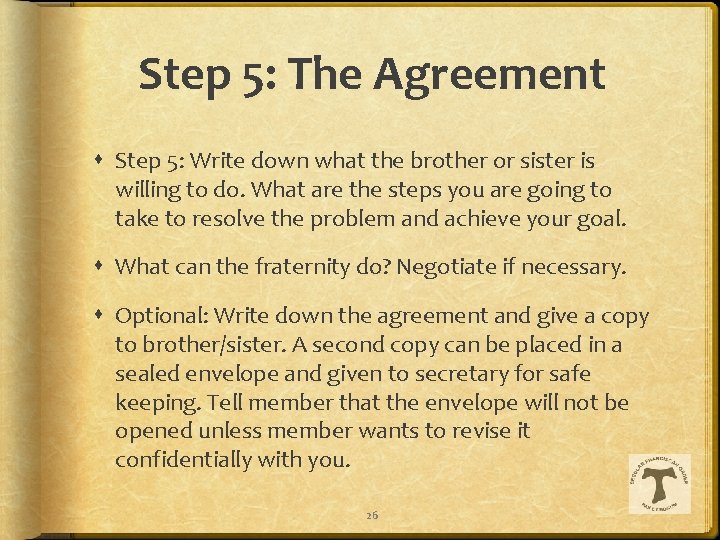 Step 5: The Agreement Step 5: Write down what the brother or sister is