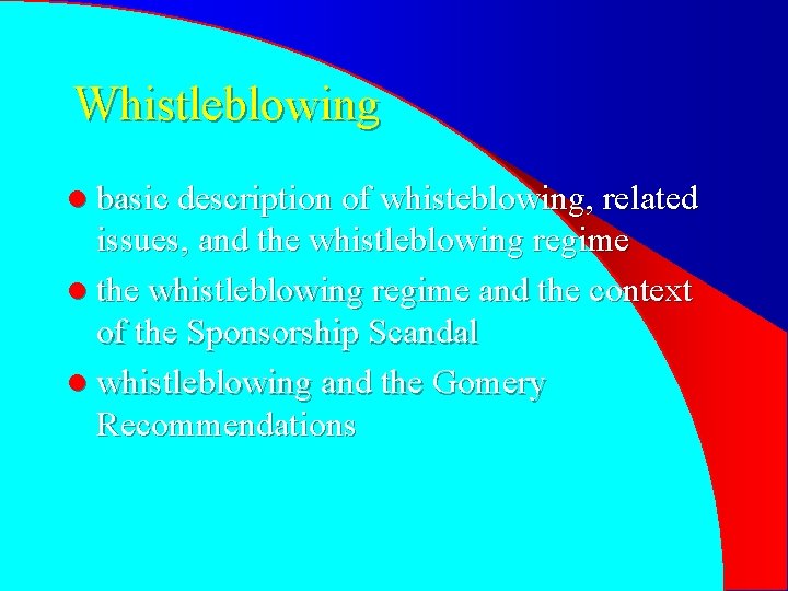 Whistleblowing l basic description of whisteblowing, related issues, and the whistleblowing regime l the