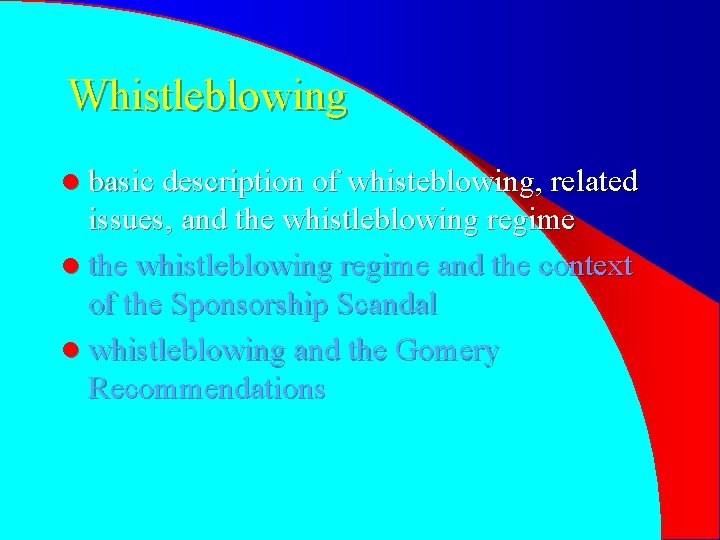 Whistleblowing l basic description of whisteblowing, related issues, and the whistleblowing regime l the