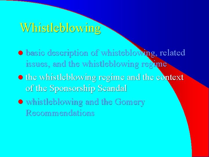 Whistleblowing l basic description of whisteblowing, related issues, and the whistleblowing regime l the