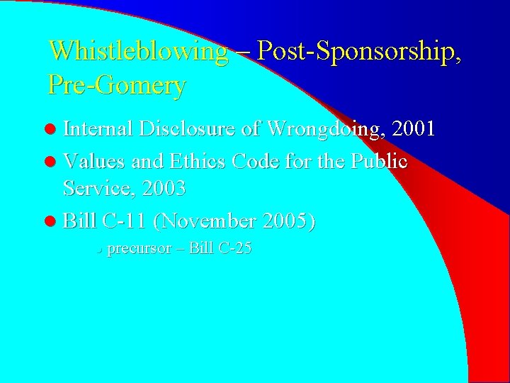 Whistleblowing – Post-Sponsorship, Pre-Gomery l Internal Disclosure of Wrongdoing, 2001 l Values and Ethics