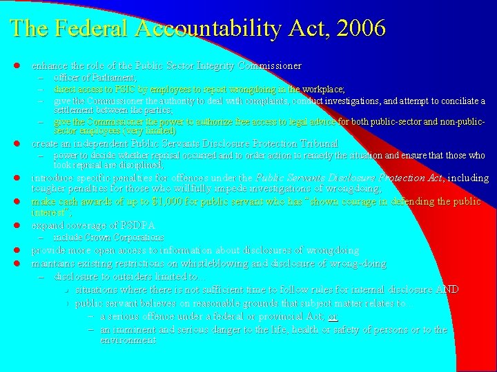 The Federal Accountability Act, 2006 l enhance the role of the Public Sector Integrity