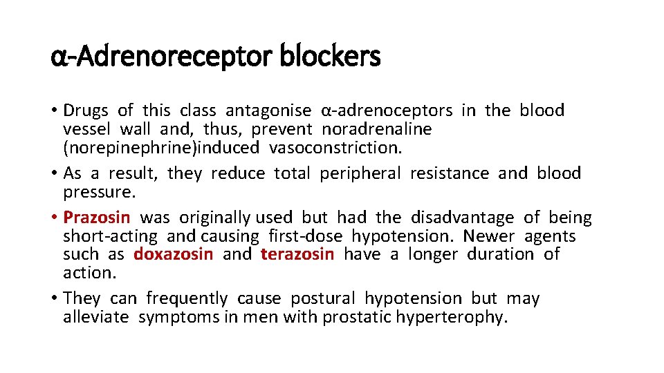 α-Adrenoreceptor blockers • Drugs of this class antagonise α-adrenoceptors in the blood vessel wall