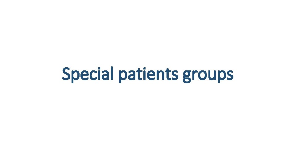 Special patients groups 