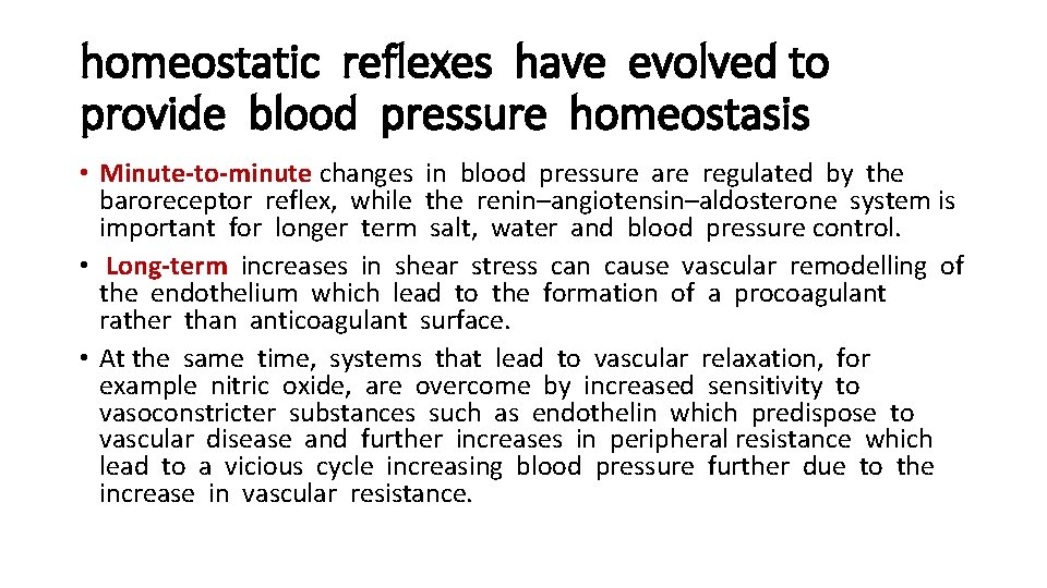 homeostatic reflexes have evolved to provide blood pressure homeostasis • Minute-to-minute changes in blood