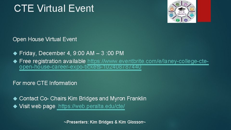 CTE Virtual Event Open House Virtual Event Friday, December 4, 9: 00 AM –