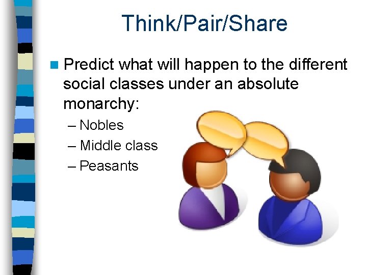 Think/Pair/Share n Predict what will happen to the different social classes under an absolute Think/Pair/Share n Predict what will happen to the different social classes under an absolute
