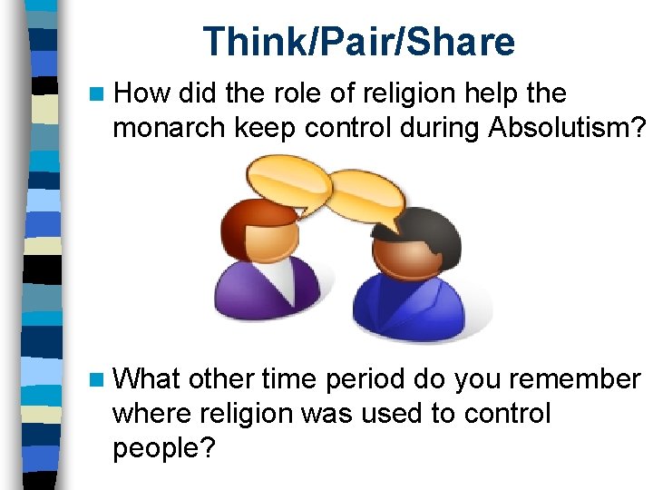 Think/Pair/Share n How did the role of religion help the monarch keep control during Think/Pair/Share n How did the role of religion help the monarch keep control during