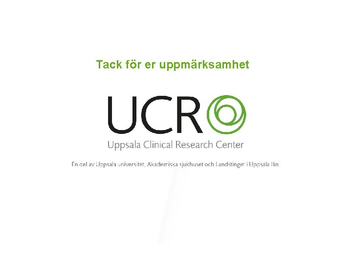 Tack för er uppmärksamhet 
