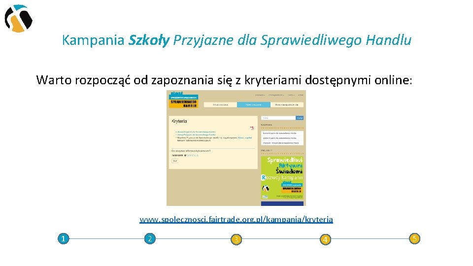 Kampania Szkoły Przyjazne dla Sprawiedliwego Handlu Warto rozpocząć od zapoznania się z kryteriami dostępnymi