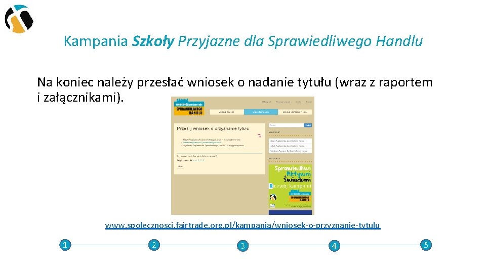 Kampania Szkoły Przyjazne dla Sprawiedliwego Handlu Na koniec należy przesłać wniosek o nadanie tytułu