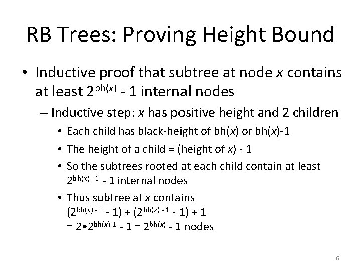 RB Trees: Proving Height Bound • Inductive proof that subtree at node x contains