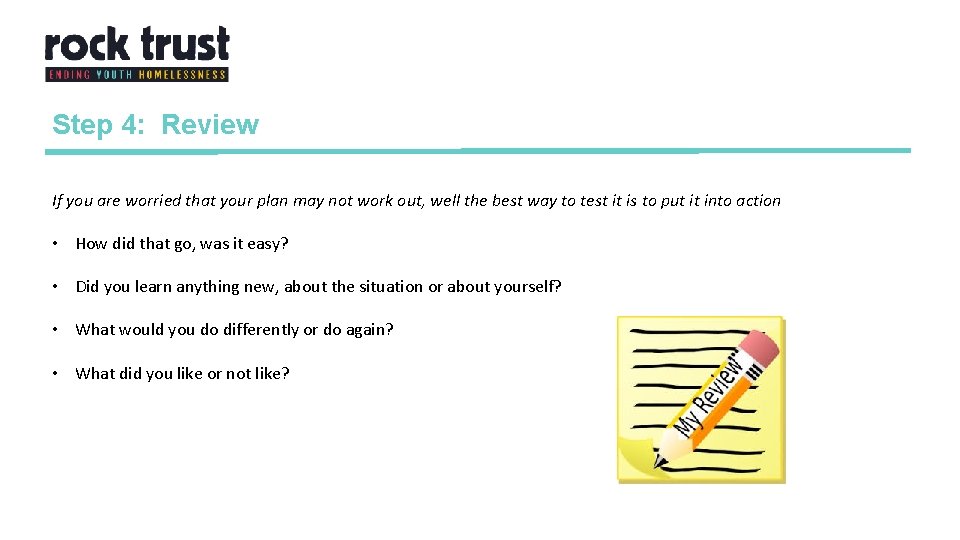 Step 4: Review If you are worried that your plan may not work out,