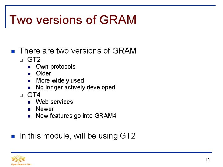 Two versions of GRAM There are two versions of GRAM GT 2 GT 4