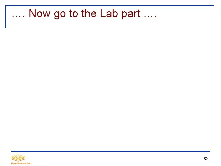 …. Now go to the Lab part …. 52 