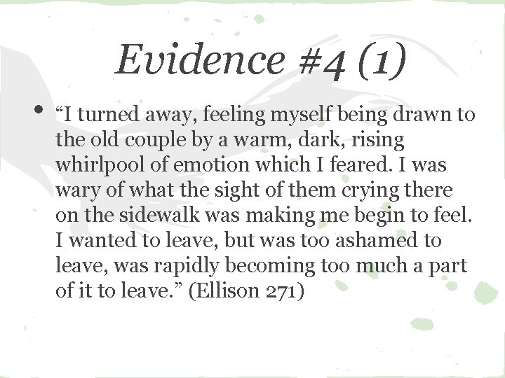 Evidence #4 (1) • “I turned away, feeling myself being drawn to the old